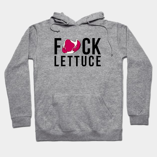 Fuck Lettuce Hoodie by hoopoe